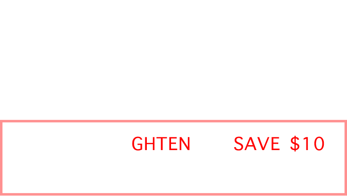 MISS US ALREADY? COME SEE US AGAIN – AND DON’T COME ALONE. USE CODE GHTEN TO SAVE $10 ON YOUR NEXT PURCHASE*